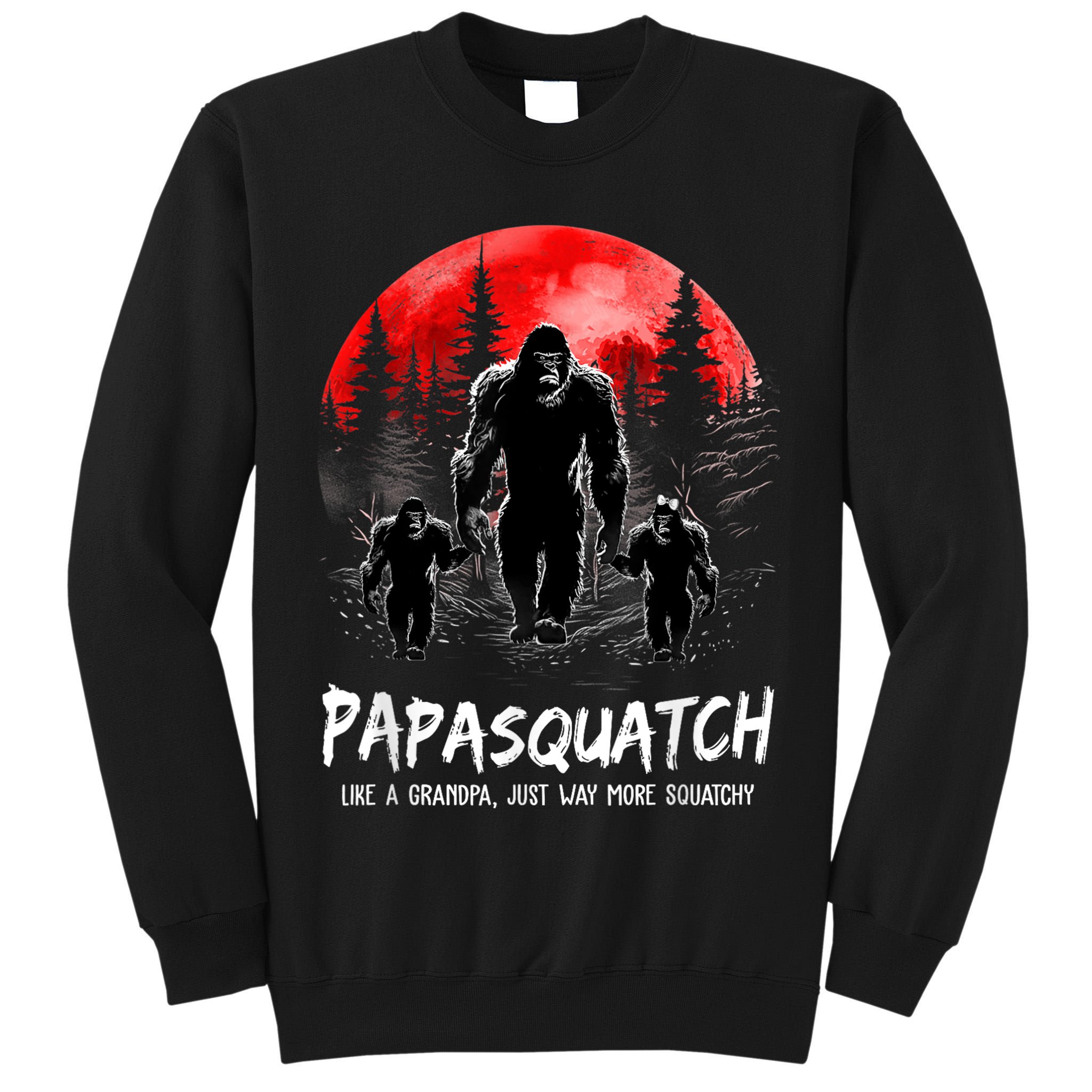 Papasquatch Like A Grandpa Just Way More Squatchy Funny Papa Tall Sweatshirt