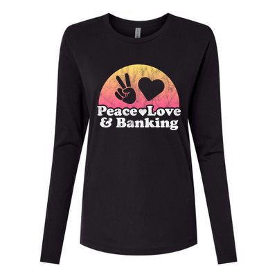 Peace Love And Banking Bank Gift Womens Cotton Relaxed Long Sleeve T-Shirt