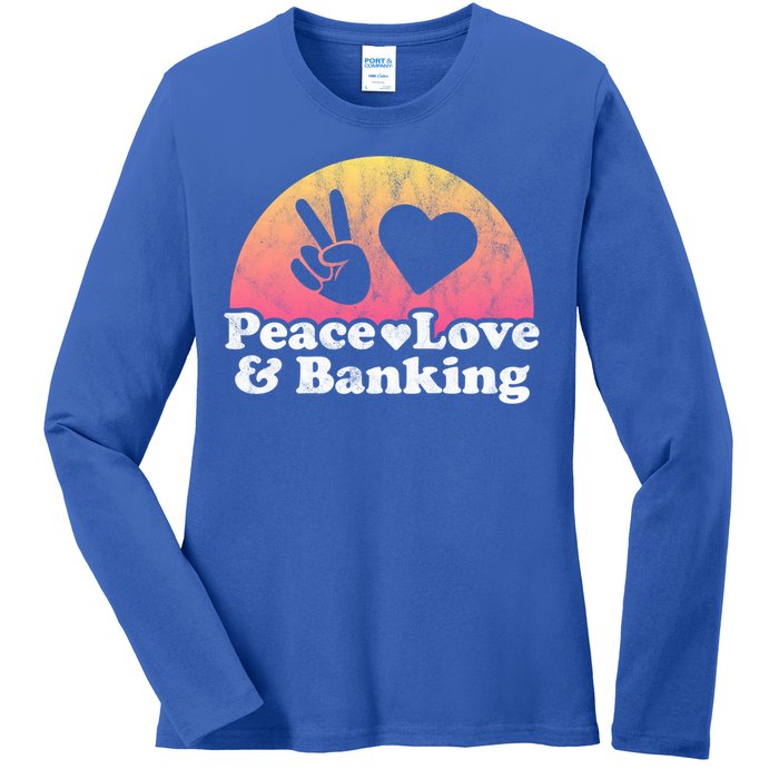 Peace Love And Banking Bank Gift Ladies Long Sleeve Shirt