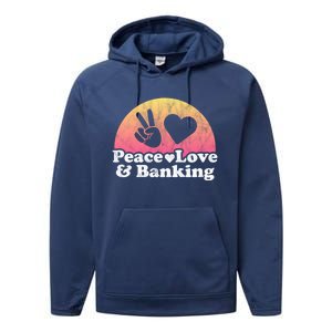 Peace Love And Banking Bank Gift Performance Fleece Hoodie