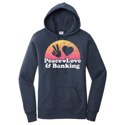 Peace Love And Banking Bank Gift Women's Pullover Hoodie