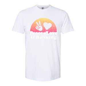 Peace Love And Banking Bank Gift Softstyle CVC T-Shirt