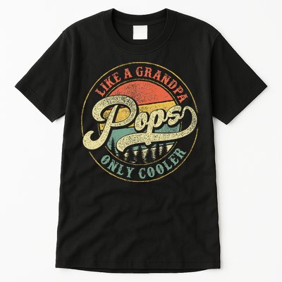 Pops Like A Grandpa Only Cooler Retro Gift Pops Dad Grandpa Tall T-Shirt