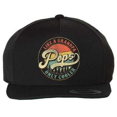 Pops Like A Grandpa Only Cooler Retro Gift Pops Dad Grandpa Wool Snapback Cap