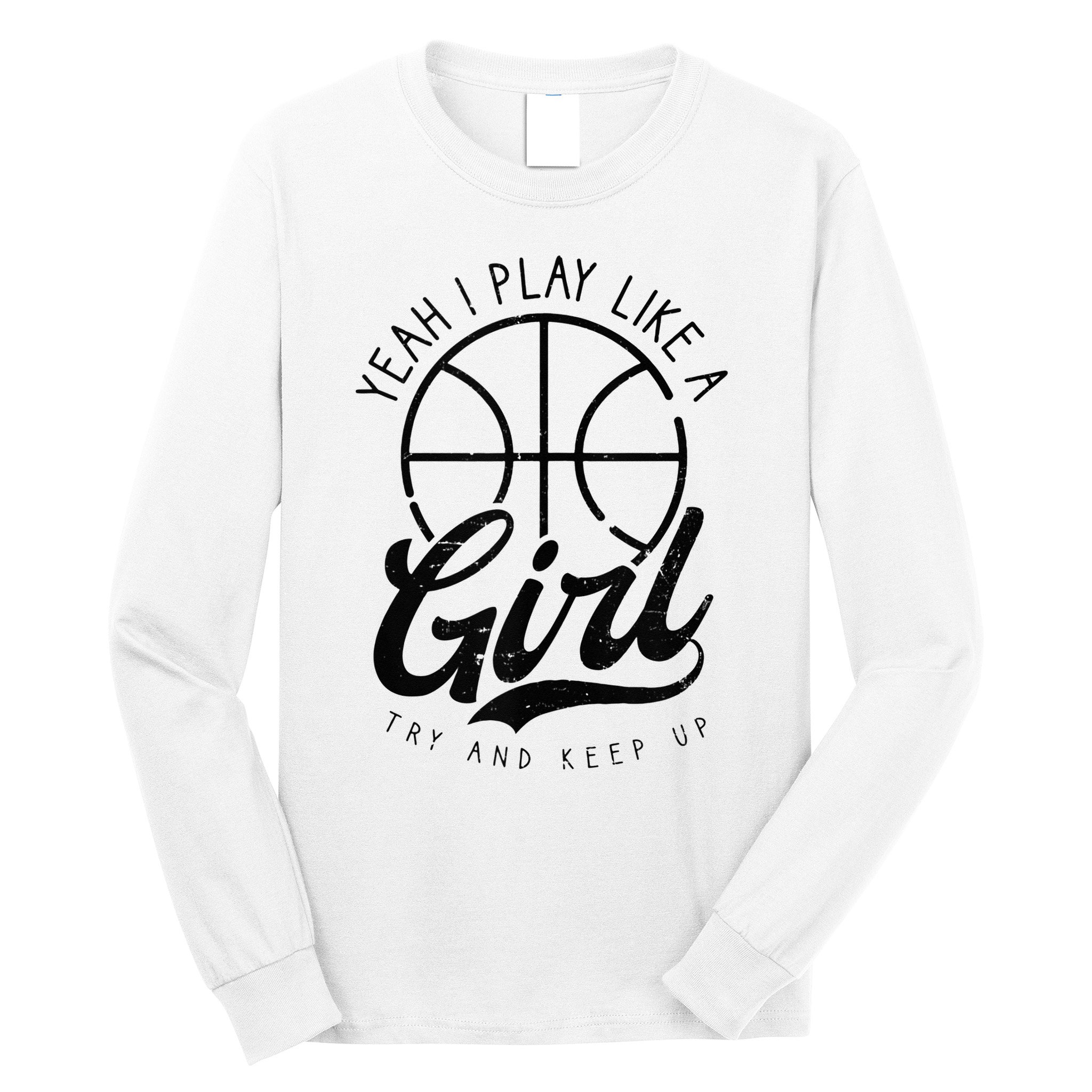 Play Like A Girl Design Basketball Long Sleeve Shirt
