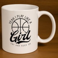 Play Like A Girl Design Basketball 11oz C Handle Ceramic Mug