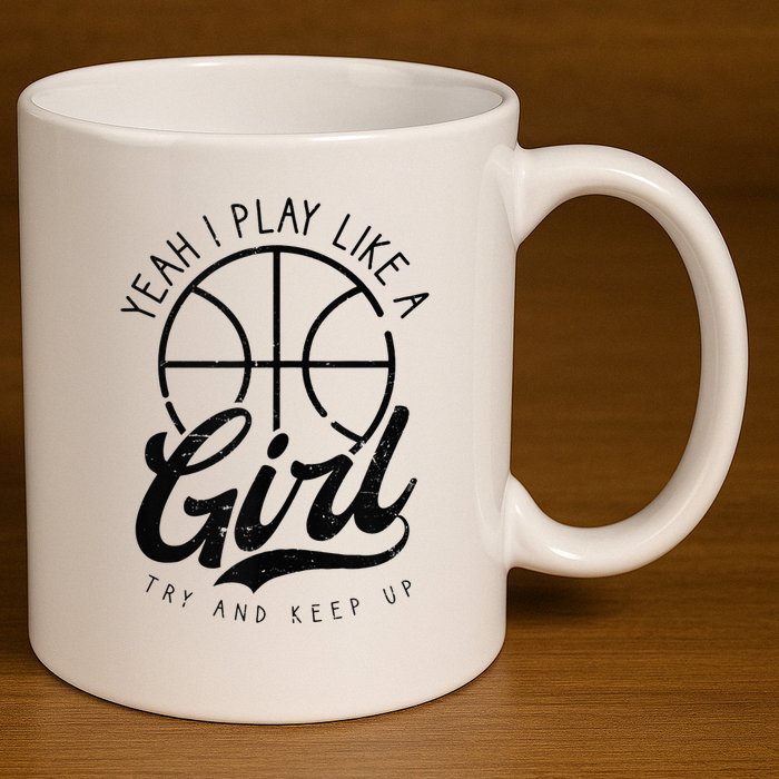 Play Like A Girl Design Basketball 11oz C Handle Ceramic Mug