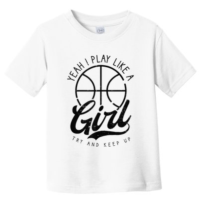 Play Like A Girl Design Basketball Toddler T-Shirt