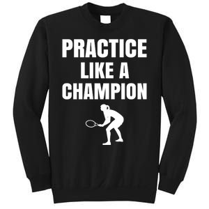 Practice Like A Champion Sweatshirt