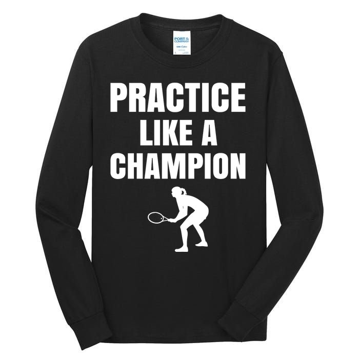 Practice Like A Champion Tall Long Sleeve T-Shirt