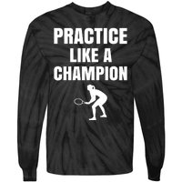 Practice Like A Champion Tie-Dye Long Sleeve Shirt