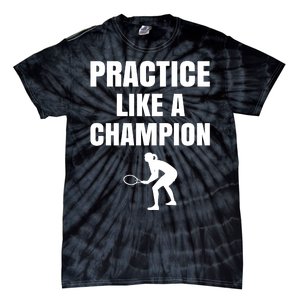 Practice Like A Champion Tie-Dye T-Shirt