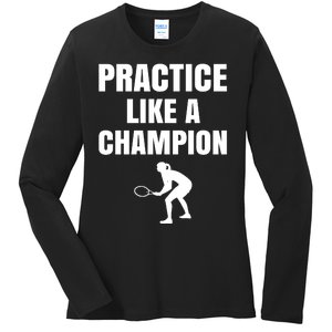 Practice Like A Champion Ladies Long Sleeve Shirt