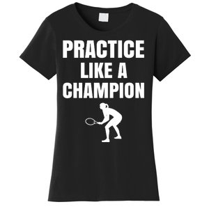 Practice Like A Champion Women's T-Shirt