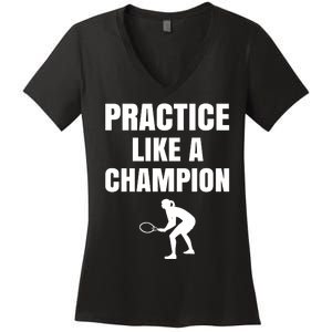 Practice Like A Champion Women's V-Neck T-Shirt