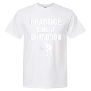 Practice Like A Champion Garment-Dyed Heavyweight T-Shirt