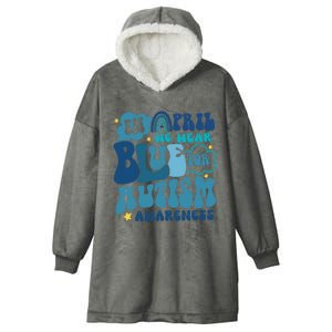 Peace Love Autism In April We Wear Blue For Autism Awareness Hooded Wearable Blanket