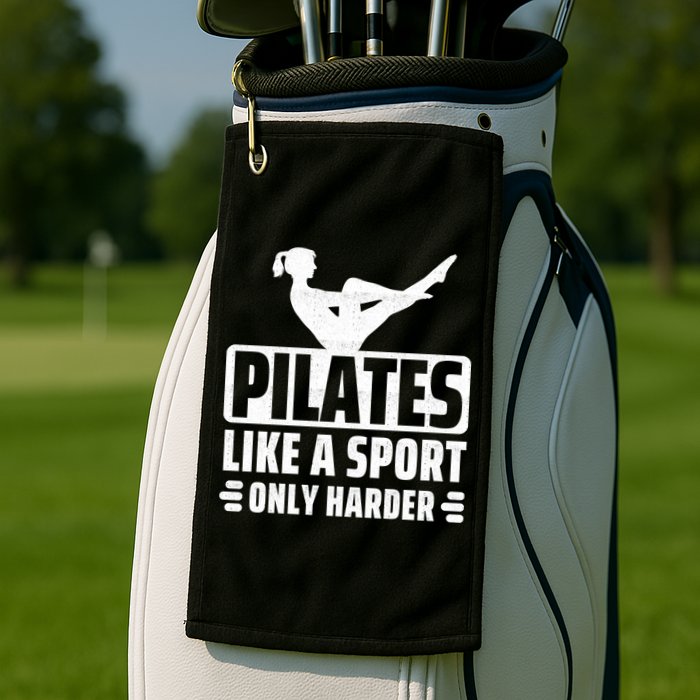 Pilates Like A Sport Only Harder Pilates Golf Towel