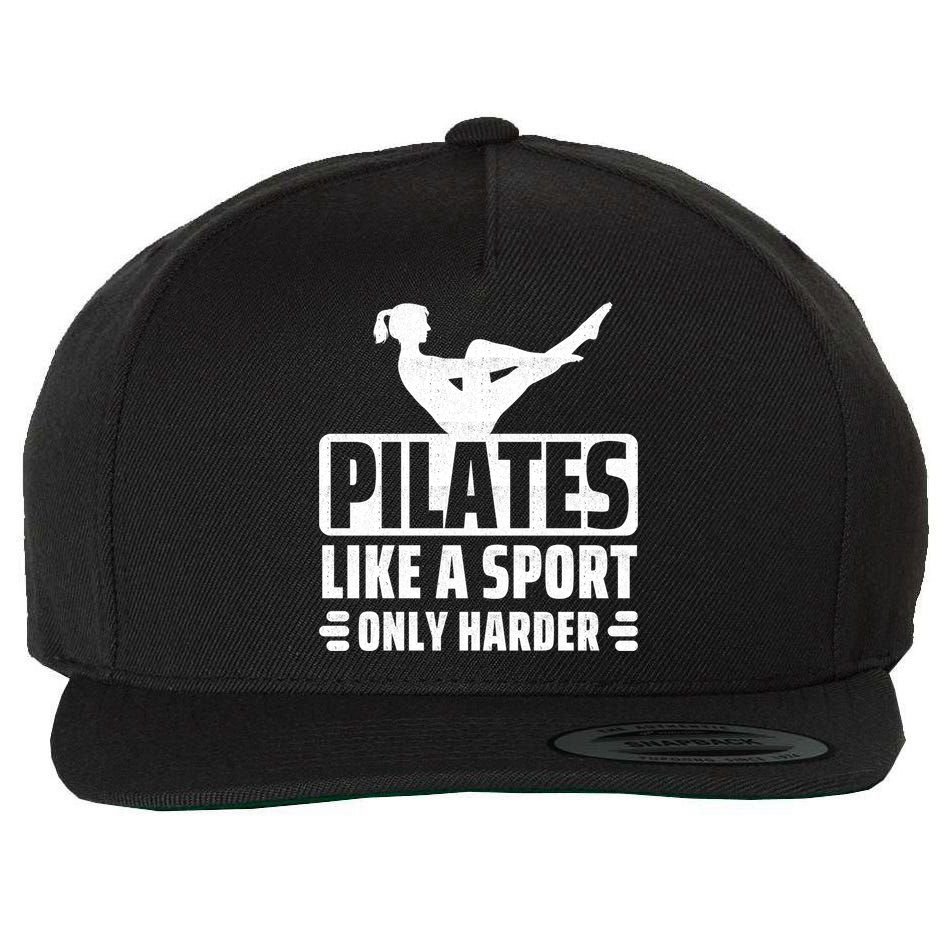 Pilates Like A Sport Only Harder Pilates Wool Snapback Cap