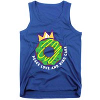 Peace Love And King Cake Design Gift Mardi Gras New Orleans Meaningful Gift Tank Top