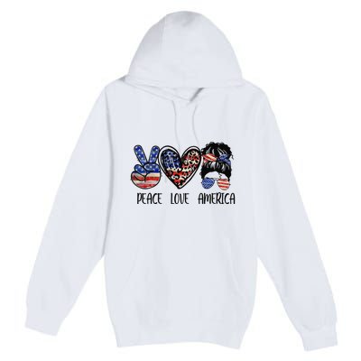 Peace Love America Messy Bun American Flag Funny 4th Of July Premium Pullover Hoodie