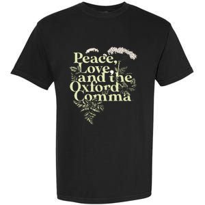 Peace Love And The O.X.F.O.Rd Comma English Grammar Humor Flower Garment-Dyed Heavyweight T-Shirt