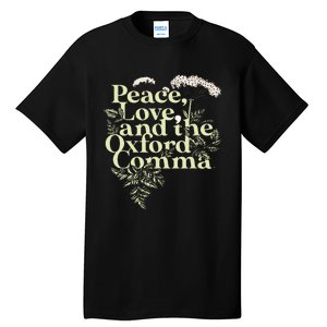 Peace Love And The O.X.F.O.Rd Comma English Grammar Humor Flower Tall T-Shirt