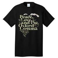 Peace Love And The O.X.F.O.Rd Comma English Grammar Humor Flower Tall T-Shirt