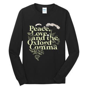 Peace Love And The O.X.F.O.Rd Comma English Grammar Humor Flower Tall Long Sleeve T-Shirt