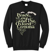 Peace Love And The O.X.F.O.Rd Comma English Grammar Humor Flower Tall Sweatshirt