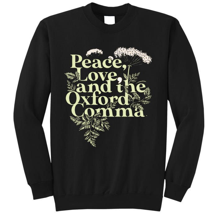 Peace Love And The O.X.F.O.Rd Comma English Grammar Humor Flower Tall Sweatshirt