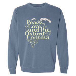 Peace Love And The O.X.F.O.Rd Comma English Grammar Humor Flower Garment-Dyed Sweatshirt