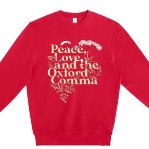 Peace Love And The O.X.F.O.Rd Comma English Grammar Humor Flower Premium Crewneck Sweatshirt