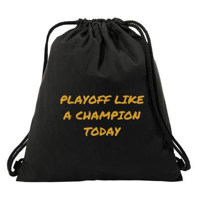 Playoff Like A Champion Today Drawstring Bag
