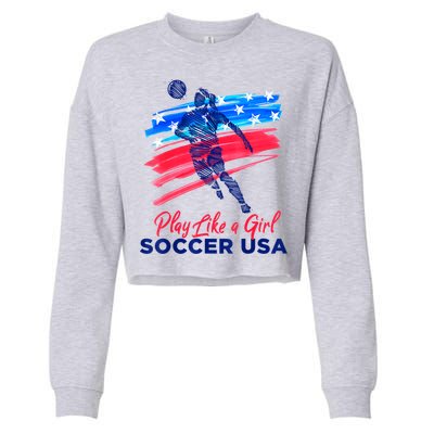 Play Like A Girl USA Soccer Team Shirt USA Womens Football Cropped Pullover Crew