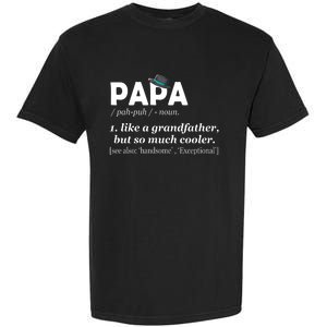 Papa Like A Grandfather But So Much Cooler Dad Grandpa Garment-Dyed Heavyweight T-Shirt