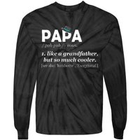 Papa Like A Grandfather But So Much Cooler Dad Grandpa Tie-Dye Long Sleeve Shirt