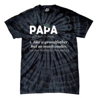 Papa Like A Grandfather But So Much Cooler Dad Grandpa Tie-Dye T-Shirt