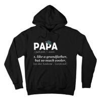 Papa Like A Grandfather But So Much Cooler Dad Grandpa Tall Hoodie