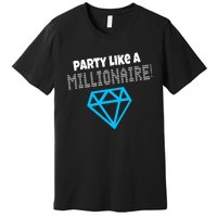 Party Like A Millionaire Scene Emo Design Premium T-Shirt