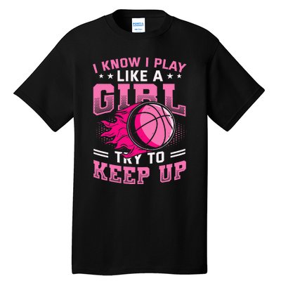 Play Like A Basketball Tall T-Shirt