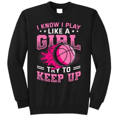 Play Like A Basketball Tall Sweatshirt