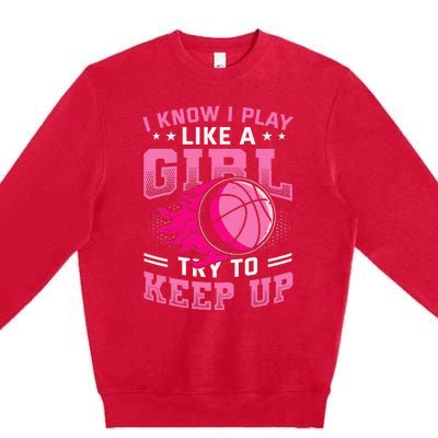 Play Like A Basketball Premium Crewneck Sweatshirt