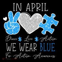 Peace Love Autism In April We Wear Blue For Autism Awareness Sweatshirt