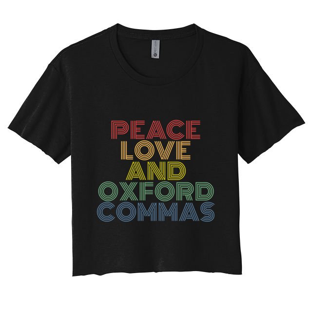 Peace Love And Oxford Commas Cool Gift Crop Top