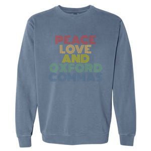 Peace Love And Oxford Commas Cool Gift Garment-Dyed Sweatshirt