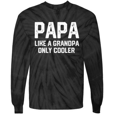 PAPA Like A Grandpa ONLY COOLER Funny Dad Papa Definition Tie-Dye Long Sleeve Shirt