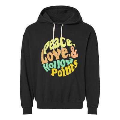 Peace Love And Hollow Points Garment-Dyed Fleece Hoodie