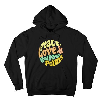 Peace Love And Hollow Points Hoodie