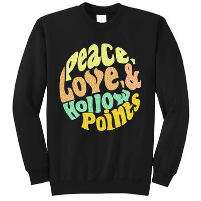 Peace Love And Hollow Points Sweatshirt